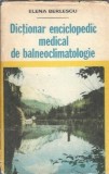 Cumpara ieftin Dictionar enciclopedic medical balneoclimatologie, Elena Berlescu, Editura Stiintifica Enciclopedica 1982, Carti Medicina