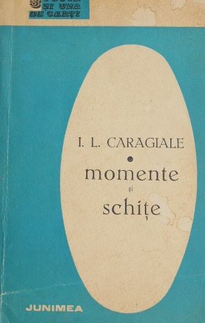 Momente si schite - Ion Luca Caragiale