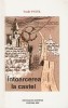 Intoarcerea La Castel - Vasile Pavel, Editura Moldopress, 2002, Roman, Scriitori Pascani