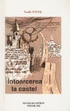 Cumpara ieftin Intoarcerea La Castel - Vasile Pavel, Editura Moldopress, 2002, Roman, Scriitori Pascani