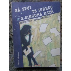 Monica Zvirjinschi - Sa spui te iubesc o singura data