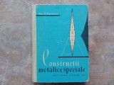 CONSTRUCTII METALICE SPECIALE de DAN D. MATEESCU, 1962