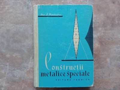 CONSTRUCTII METALICE SPECIALE de DAN D. MATEESCU, 1962 foto