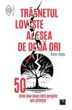 Trasnetul loveste adesea de doua ori. 50 cele mai mari idei gresite ale stiintei/Brian Clegg