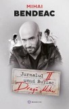 Cumpara ieftin Jurnalul Unui Burlac. Dragă Mihai, Mihai Bendeac - Editura Bookzone