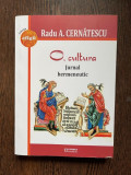 RADU A CERNATESCU O, CULTURA JURNAL HERMENEUTIC