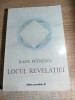 Radu Petrescu - Locul revelatiei (Editura Paralela 45, 2000)