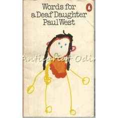 Words For A Deaf Daughter - Paul West