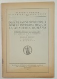 DESPRE IACOB NEGRUZZI SI DESPRE INTRAREA MUZICEI LA ACADEMIA ROMANA , DISCURS ROSTIT de GEORGE ENESCU cu raspuns de G. TITEICA , 1933