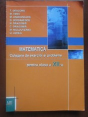 Matematica- Culegere de exercitii si probleme pentru clasa a XII-a-T. Deaconu, M. Tena foto