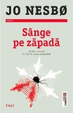 S&acirc;nge pe zăpadă. Seria Olav Johansen (Vol.1) - Paperback brosat - Jo Nesb&oslash; - Trei