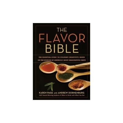 The Flavor Bible: The Essential Guide to Culinary Creativity, Based on the Wisdom of America&amp;#039;s Most Imaginative Chefs foto