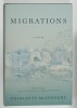 MIGRATIONS , a novel by CHARLOTTE McCONAGHY , 2020