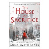 Cumpara ieftin The House of Sacrifice (Empires of Dust Book 3)