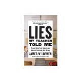 Lies My Teacher Told Me: Everything Your American History Textbook Got Wrong
