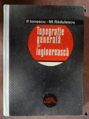 Topografie generala si inginereasca- P. Ionescu, M. Radulescu foto