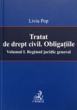 TRATAT DE DREPT CIVIL, OBLIGATIILE, REGIMUL JURIDIC GENERAL de LIVIU POP