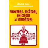 Proverbe, zicatori, ghicitori si strigaturi