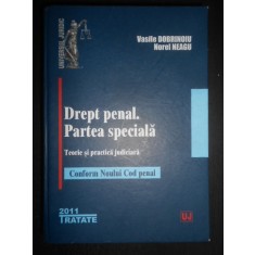 Vasile Dobrinoiu - Drept penal. Partea speciala. Teorie si practica judiciara