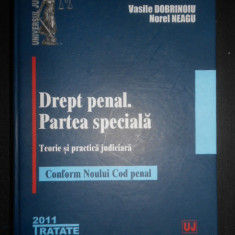 Vasile Dobrinoiu - Drept penal. Partea speciala. Teorie si practica judiciara