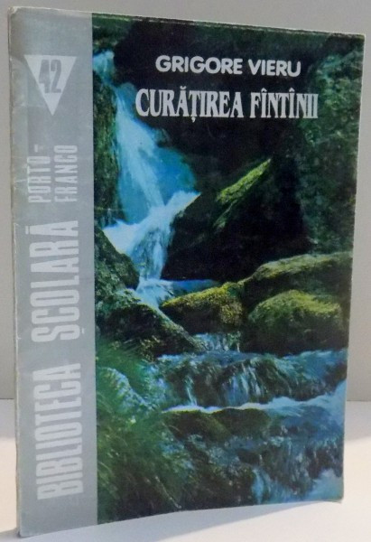 CURATIREA FANTANII de GRIGORE VIERU , 1993