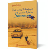 Viaţa unui şef de departament povestită de fiul său Supermen, cartea romaneasca