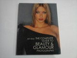 THE COMPLETE GUIDE TO BEAUTY &amp; GLAMOUR PHOTOGRAPHY - JON GRAY