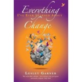 Everything I&#039;ve Ever Learned about Change