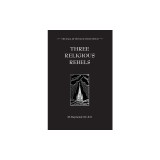 Three Religious Rebels: Forefathers of the Trappists