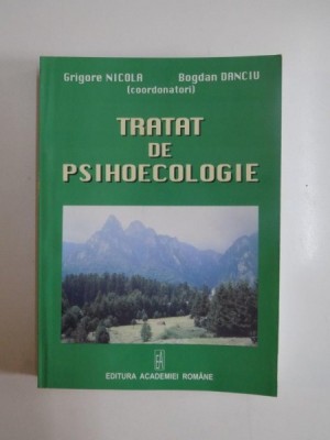 TRATAT DE PSIHOECOLOGIE DE GRIGORE NICOLA , BOGDAN DANCIU foto