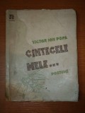 CINTECELE MELE ... . POSTUME - VICTOR ION POPA , CU UN EDITORIAL SI UN AUTOPORTRET AL AUTORULUI