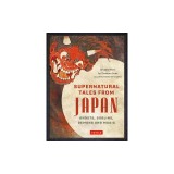 Supernatural Tales from Japan: Ghosts, Goblins, Demons and Magic