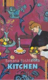 Kitchen - Banana Yoshimoto, Humanitas, Literatura Japoneza, Romantica, Coperta Brosata, Romana