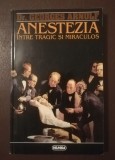Dr. Georges Arnulf - Anestezia &icirc;ntre tragic și miraculos (1997)