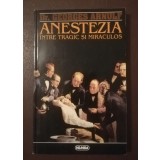 Dr. Georges Arnulf - Anestezia &icirc;ntre tragic și miraculos (1997)