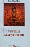 Cumpara ieftin Vietile maestrilor - 2001 - Baird T. Spalding (AL69)