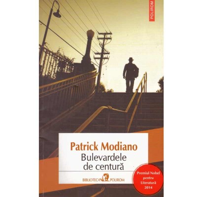 Patrick Modiano - Bulevardele de centura - 133975 foto