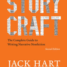 Storycraft, Second Edition: The Complete Guide to Writing Narrative Nonfiction