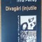 Divagări (in)utile - viață și literatură , Irina Petraș