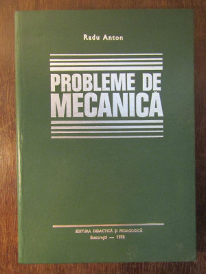 PROBLEME DE MECANICA-RADU ANTON foto