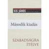 Szabads&aacute;gra &iacute;t&eacute;lve - &Eacute;letrajzi besz&eacute;lget&eacute;sek Meszerics Tam&aacute;ssal &eacute;s Mink Andr&aacute;ssal - Kis J&aacute;nos