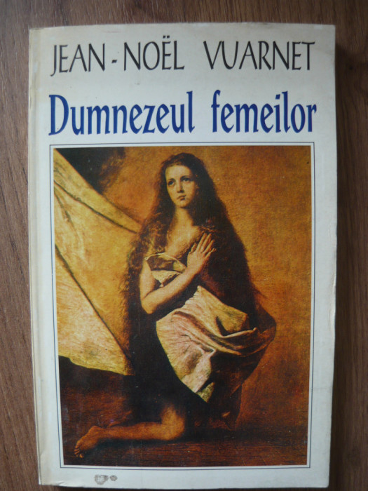 JEAN-NOEL VUARNET - DUMNEZEUL FEMEILOR - 1996