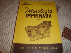 Tehnologia imprimarii ( Poligrafie ) - manual ptr scoli medii tehnice - 1951 foto