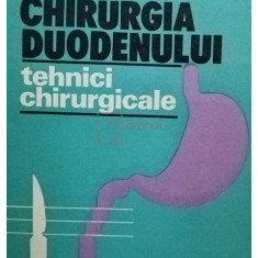 Alexandru Ionescu - Chirurgia duodenului - Tehnici chirurgicale (editia 1989)