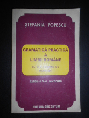 Stefania Popescu - Gramatica practica a limbii romane cu o culegere de exercitii foto