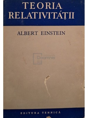 Albert Einstein - Teoria relativitatii (Editia: 1957) foto