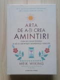 Meik Wiking - Arta de a-ți crea amintiri. Cum să colecționezi și să-ți amintești momentele fericite