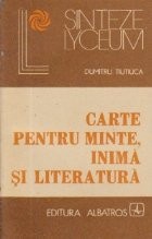 Carte pentru minte, inima si literatura - O antologie a eseului romanesc -