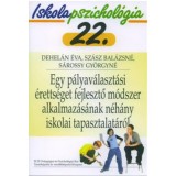 Egy p&aacute;lyav&aacute;laszt&aacute;si &eacute;retts&eacute;get fejlesztő m&oacute;dszer - Iskolapszichol&oacute;gia 22. - S&aacute;rossy Gy&ouml;rgyn&eacute;