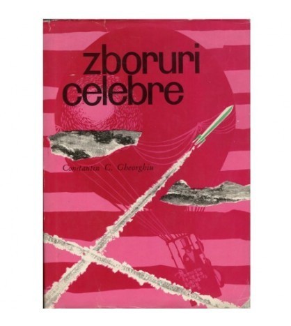 Constantin C. Gheorghiu - Zboruri celebre - 123132